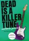[Dead Is 06] • Dead Is a Killer Tune